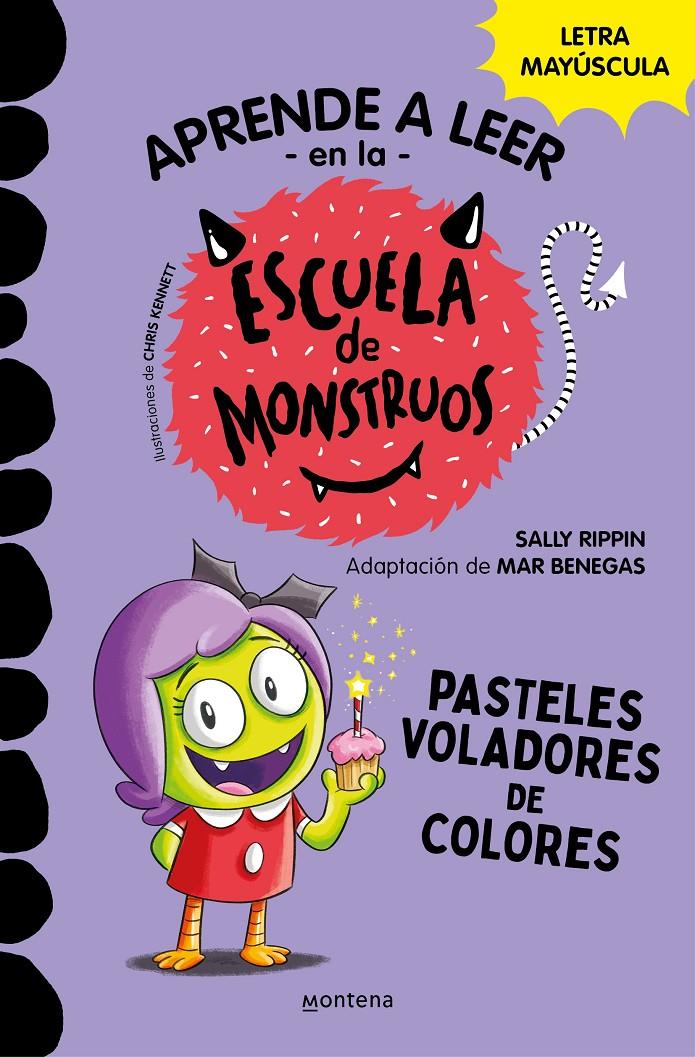 La Escuela de Monstruos 5 - Pasteles voladores de colores | 9788418798610 | Rippin, Sally/Benegas, Mar | Librería Sendak