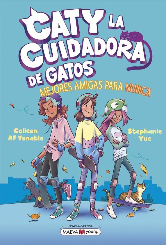 Caty la cuidadora de gatos 2: Mejores amigas para nunca | 9788419638854 | Yue, Stephanie/Venable, Colleen AF | Llibreria Sendak