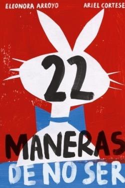 22 maneras de no ser | 9788412112610 | Arroyo, Eleonora/Cortese, Ariel | Llibreria Sendak