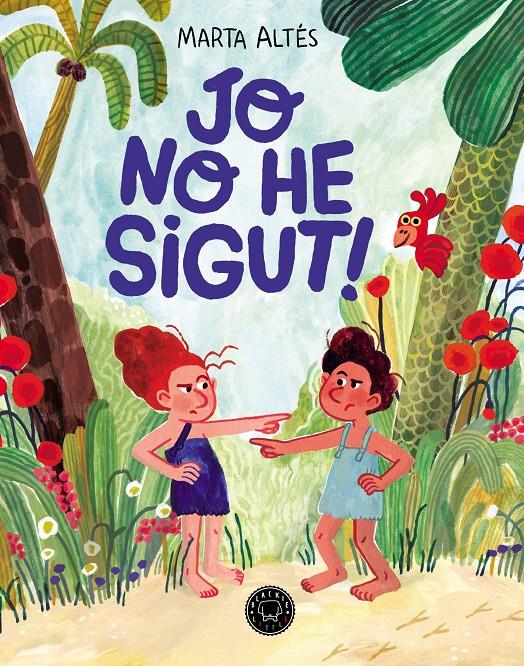 Jo no he sigut! | 9788419654885 | Altés, Marta | Librería Sendak