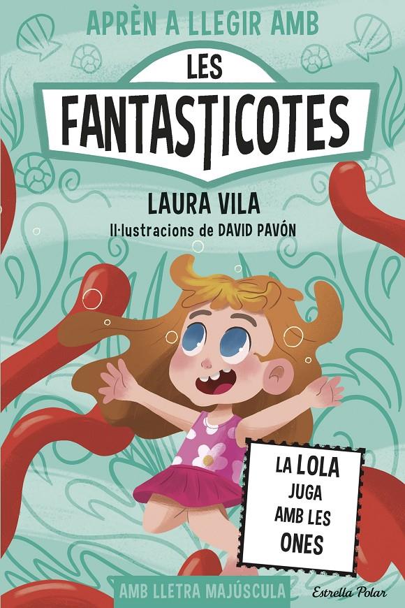 Aprèn a llegir amb les Fantasticotes 13. La Lola juga amb les ones | 9791387782153 | Laura Vila | Llibreria Sendak