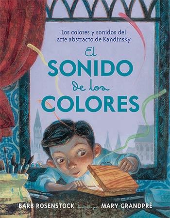 El sonido de los colores | 9788426141217 | Rosenstock, Barb/Grandpé, Mary | Llibreria Sendak