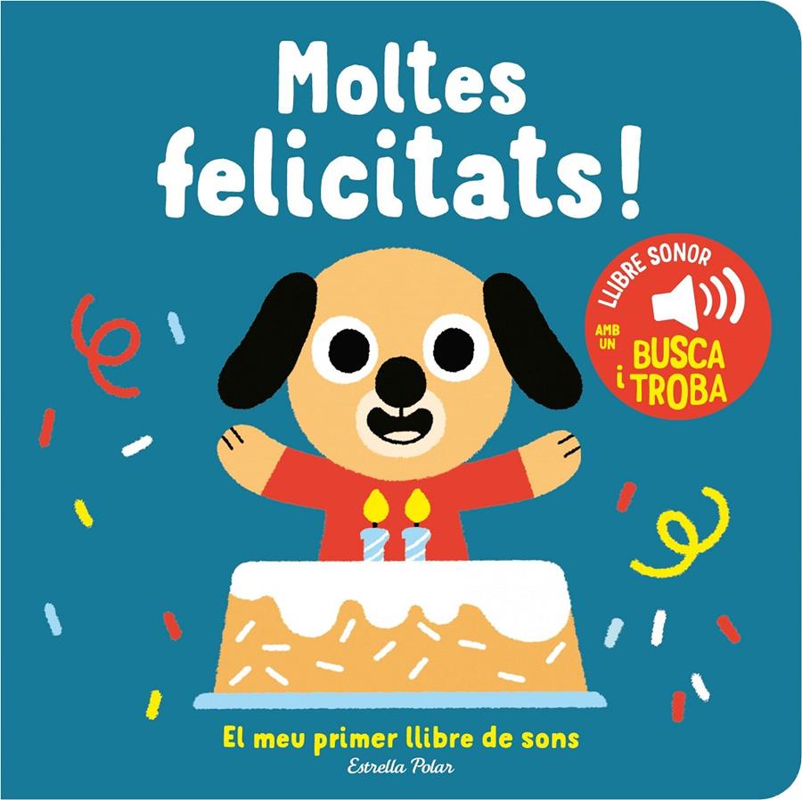 Moltes felicitats! El meu primer llibre de sons | 9788413893952 | Billet, Marion | Librería Sendak