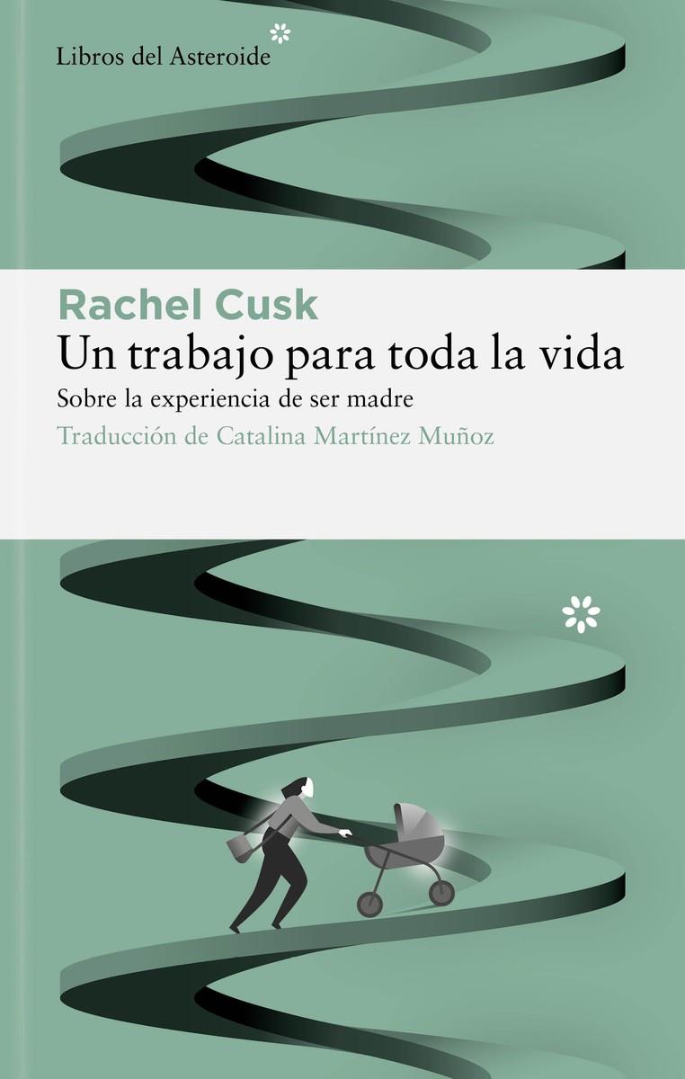 Un trabajo para toda la vida | 9788417977771 | Cusk, Rachel | Llibreria Sendak