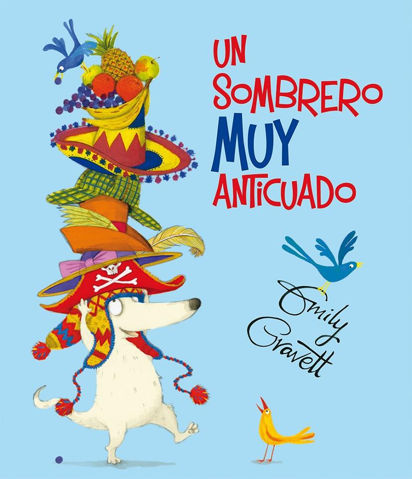 Un sombrero muy anticuado | 9788491450573 | GRAVETT, EMILY | Llibreria Sendak