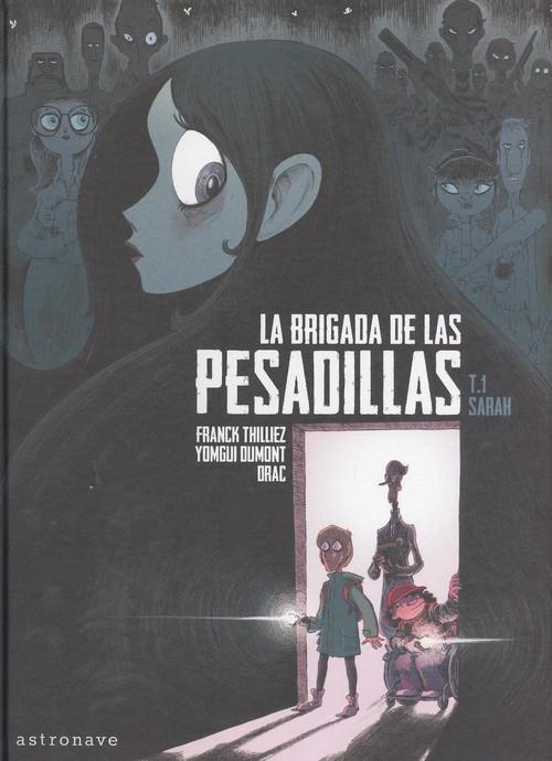 La Brigada de las Pesadillas 1. Sarah | 9788467936438 | .,DRAC/DUMONT,YOMGUI/THILLIEZ,FRANCK | Llibreria Sendak