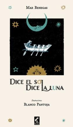 Dice el Sol dice la Luna | 9789569825354 | MAR BENEGAS | Llibreria Sendak