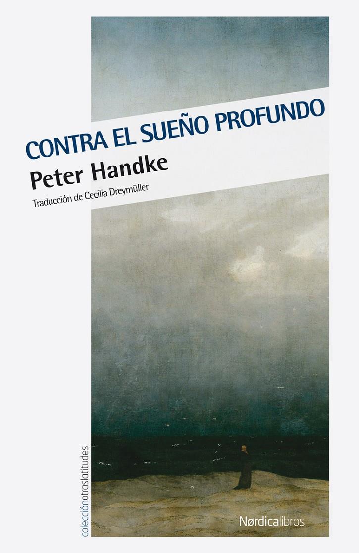 Contra el sueño profundo | 9788416830664 | Handke, Peter | Librería Sendak