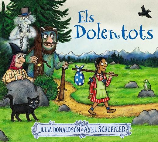 Els Dolentots | 9788413491875 | Donaldson, Julia | Llibreria Sendak