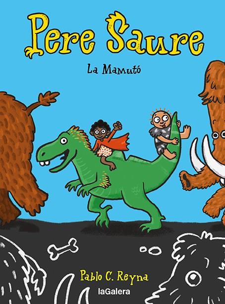 Pere Saure 2. La Mamutó | 9788424673000 | Reyna, Pablo C | Llibreria Sendak