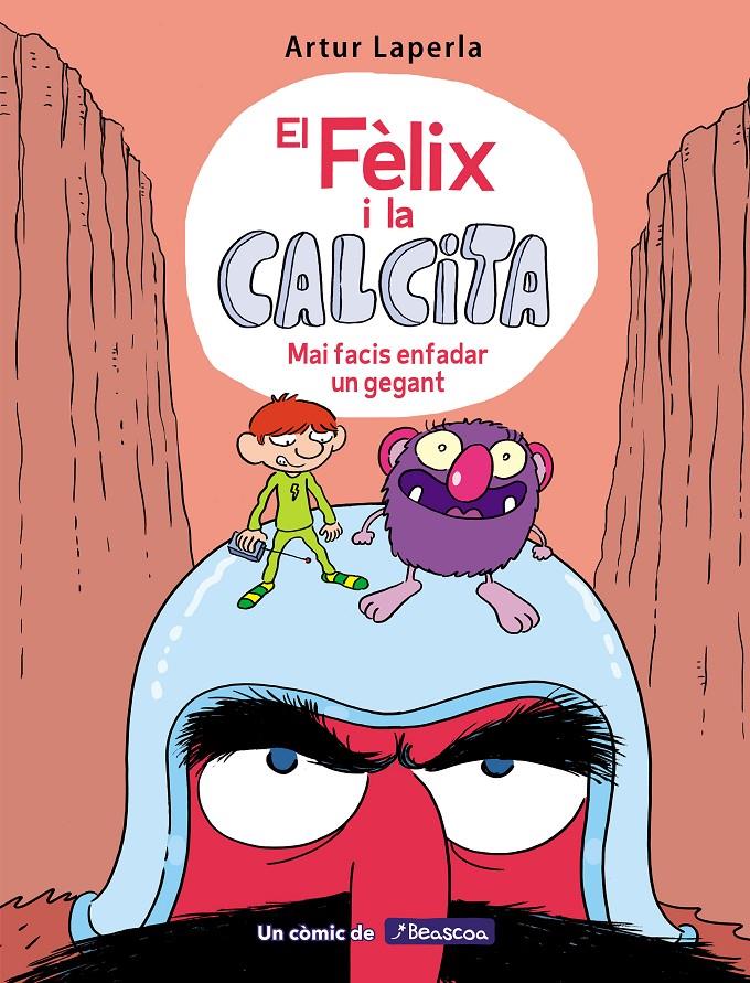El Fèlix i la Calcita 2 - Mai facis enfadar un gegant | 9788448855024 | Laperla, Artur | Llibreria Sendak