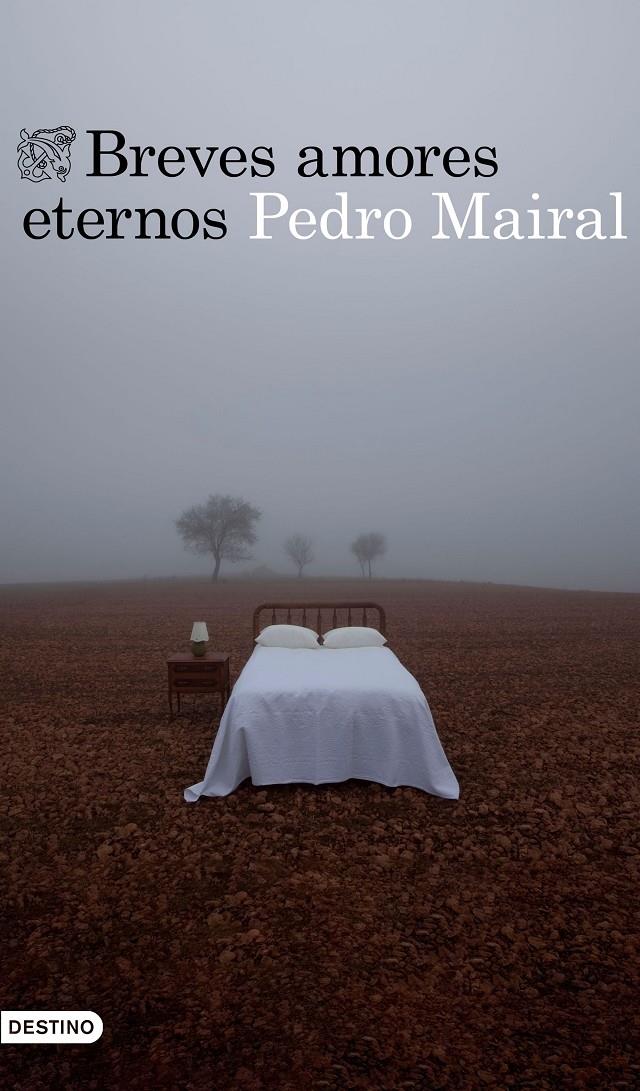 Breves amores eternos | 9788423356287 | Mairal, Pedro | Librería Sendak