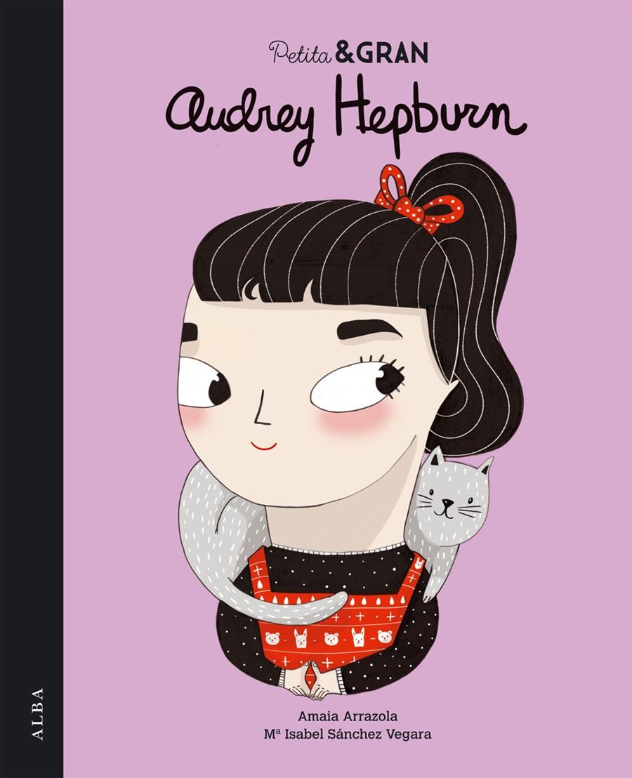 Petita & gran Audrey Hepburn | 9788490651124 | Sánchez Vegara, María Isabel/Arrazola Otaduy, Amaia | Librería Sendak