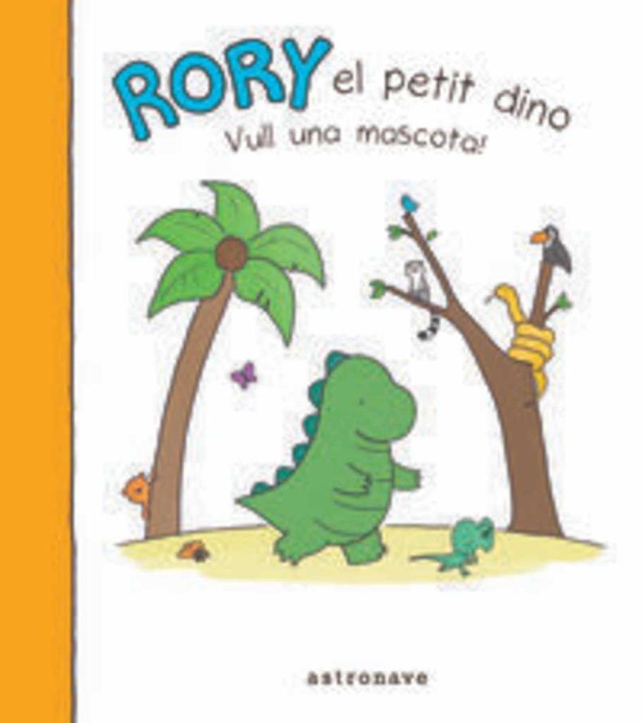 Rory el petit dino. Vull una mascota! | 9788467930849 | AA.VV | Librería Sendak