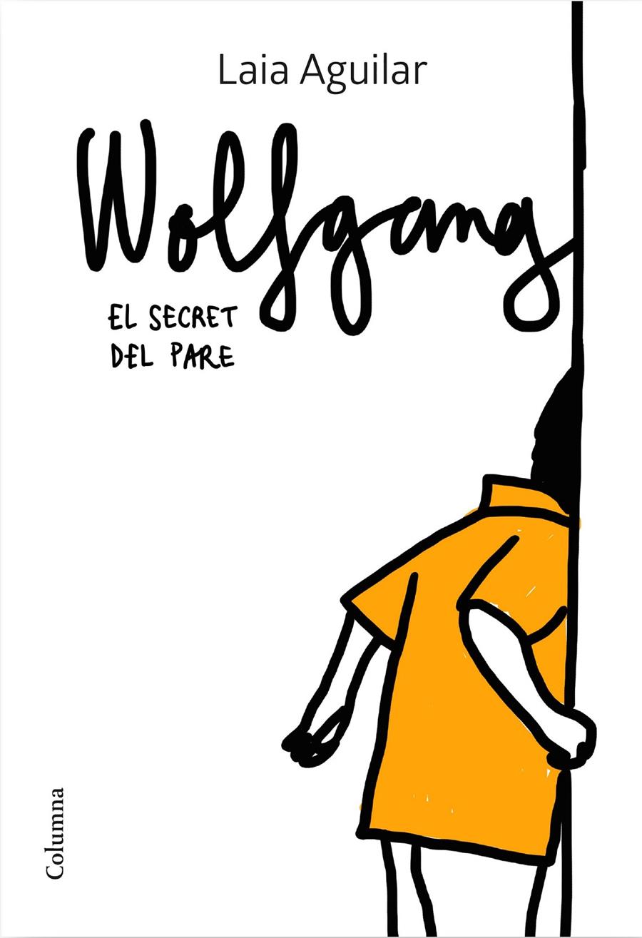 Wolfgang. El secret del pare | 9788466425339 | Aguilar Sariol, Laia | Llibreria Sendak