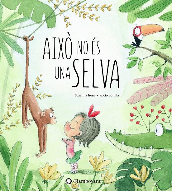 Això no és una selva | 9788494603532 | Isern, Susanna | Llibreria Sendak
