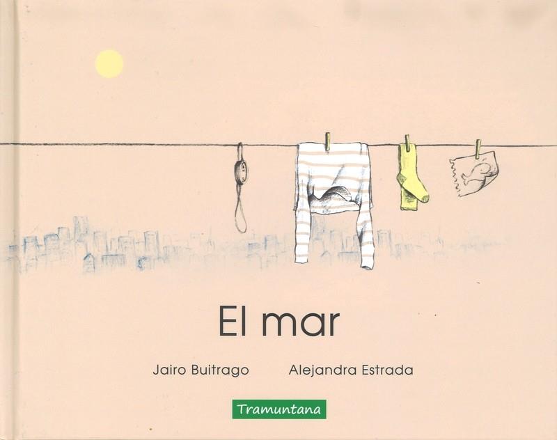 El mar | 9788416578870 | Buitrago Jairo | Llibreria Sendak