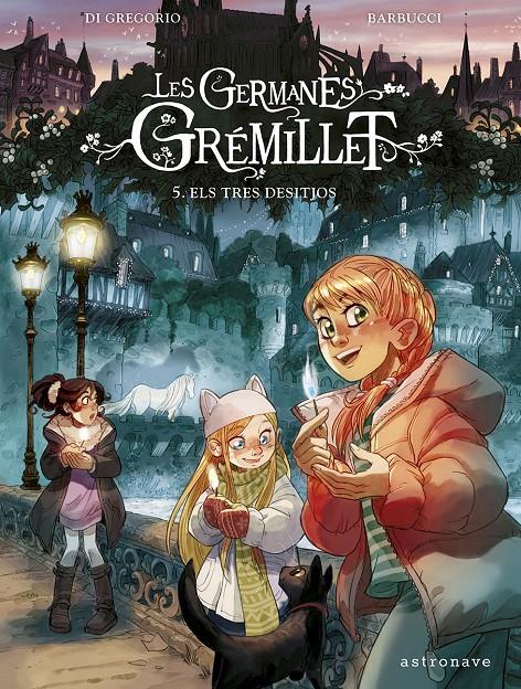 Les germanes Gremillet 5. Els tres desitjos | 9788467971521 | DI GREGORIO, GIOVANNI/BARBUCCI, ALESSANDRO | Llibreria Sendak