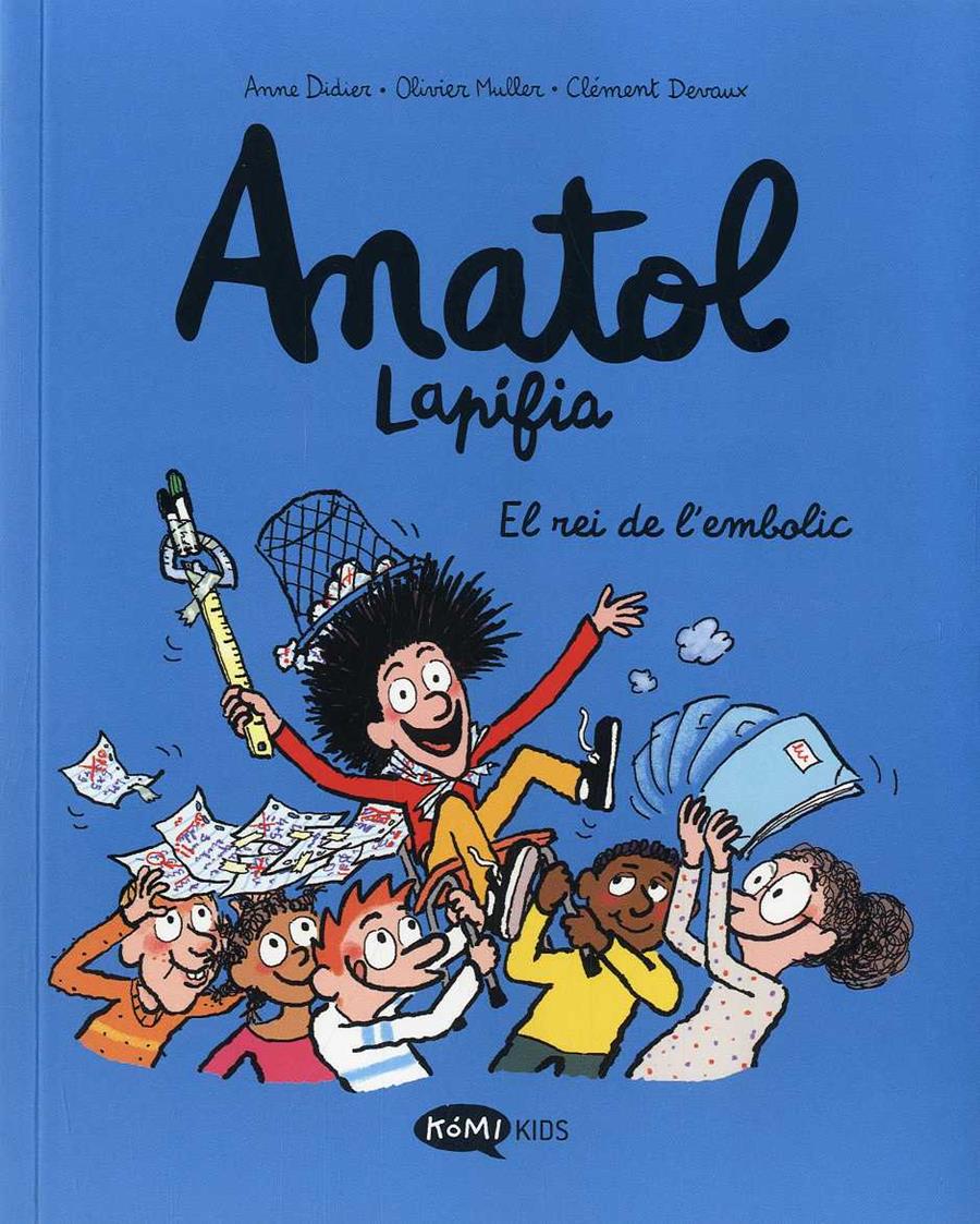 Anatol Lapifia Vol 8. El rei de l`embolic | 9788419183675 | Didier, Anne/Muller, Olivier | Llibreria Sendak