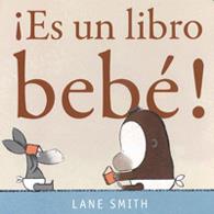 ¡Es un libro, bebé! | 9786074006490 | Smith, Lane | Llibreria Sendak