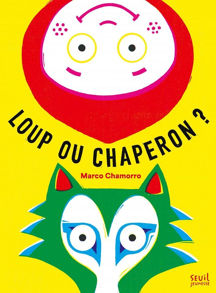 Loup ou chaperon? | 9791023519907 | Chamorro, Marco | Llibreria Sendak