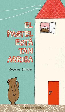 El pastel está tan arriba | 9788426142009 | Straber, Susanne | Librería Sendak