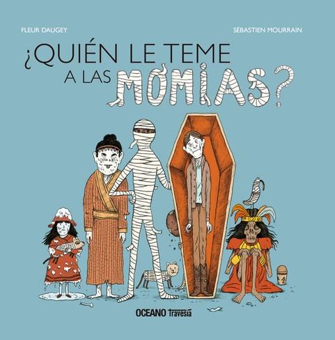 ¿Quién le teme a las momias? | 9786075570716 | Daugey, Fleur | Llibreria Sendak