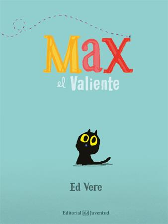 Max el Valiente | 9788426140715 | Vere, Ed | Llibreria Sendak