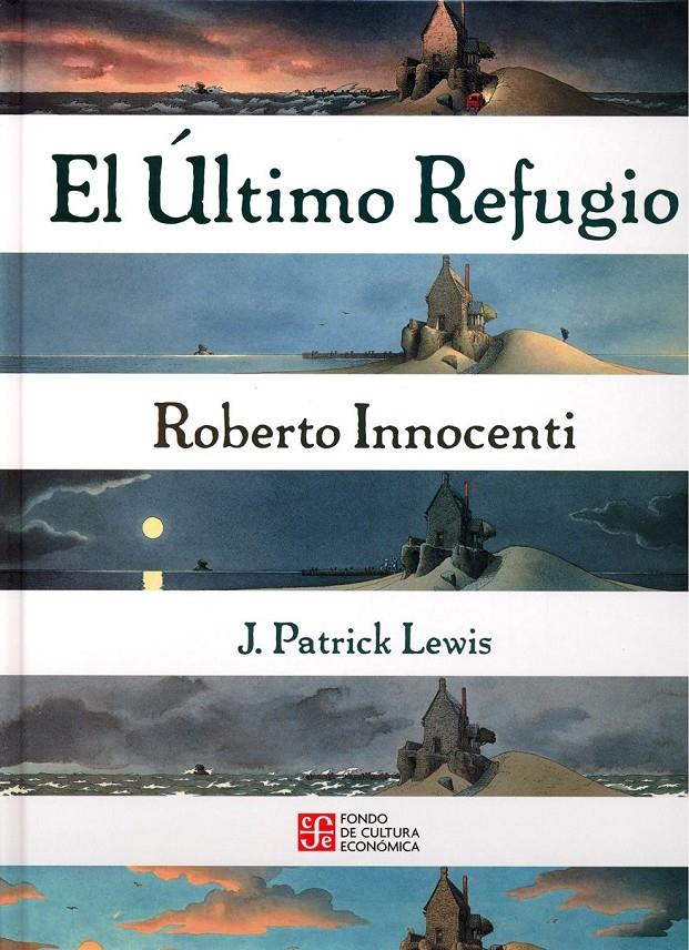El último refugio | 9789681668600 | INNOCENTI, ROBERTO; LEWIS, J. PATRICK | Librería Sendak