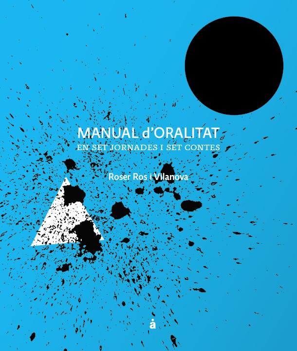 Manual d'oralitat en set jornades i set contes | 9788493858148 | Roser Ros Vilanova | Llibreria Sendak