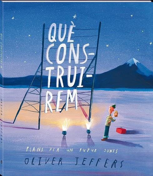 Què construirem | 9788417497750 | Jeffers, Oliver | Llibreria Sendak
