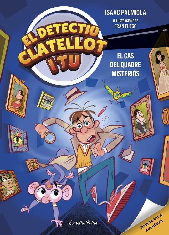 Detectiu Clatellot i tu 1. El cas del quadre misteriós | 9791387519131 | Palmiola, Isaac/Fuego, Fran | Librería Sendak