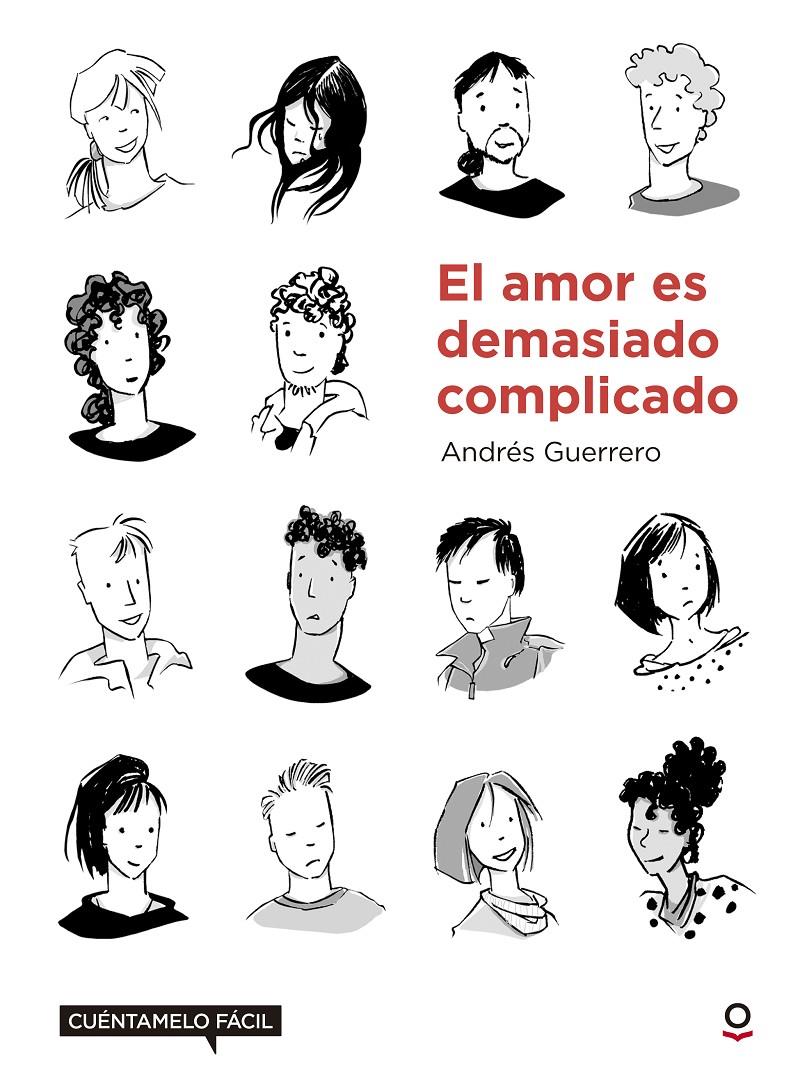 El amor es demasiado complicado. Cuéntamelo fácil | 9788491221586 | Guerrero Lira, Cristian/Guerrero, Andres | Llibreria Sendak