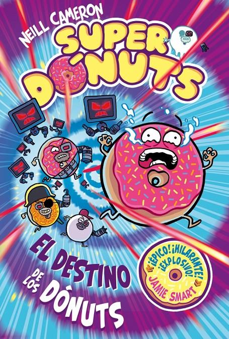 Superdónuts 3 - El destino de los dónuts | 9788448873479 | Cameron, Neill | Llibreria Sendak