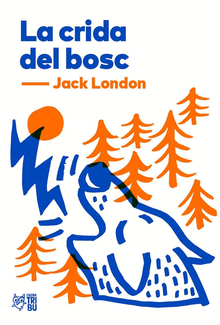 La crida del bosc | 9788412138955 | London, Jack | Llibreria Sendak