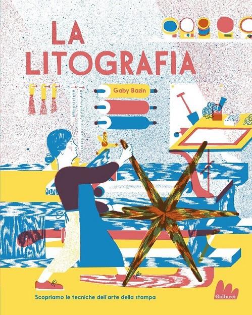 La litografia | 9788836246083 | Bazin, Gaby | Llibreria Sendak