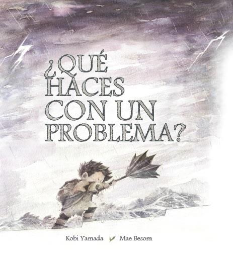 Qué haces de un problema? | 9788416490523 | YAMADA, KOBI/ BESOM, MAE | Librería Sendak