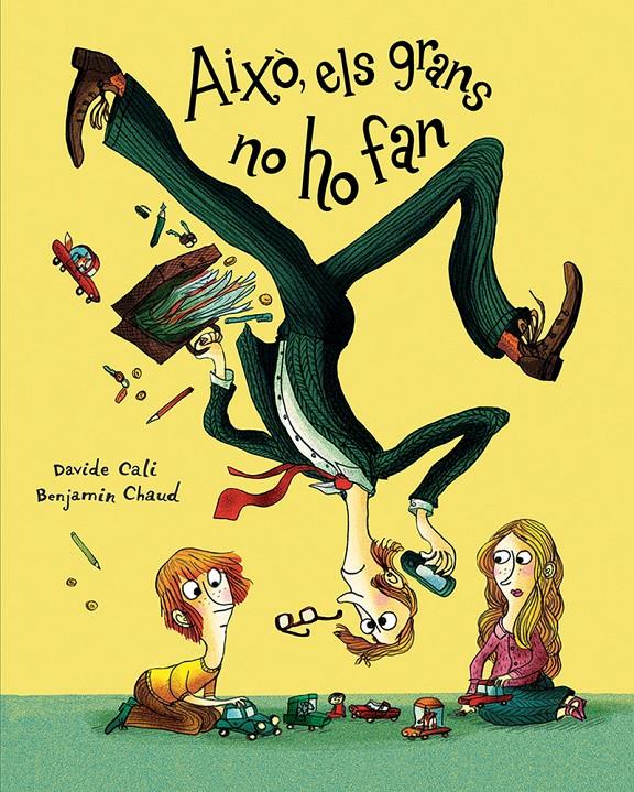 Això, els grans no ho fan | 9788417673314 | Cali, Davide | Llibreria Sendak