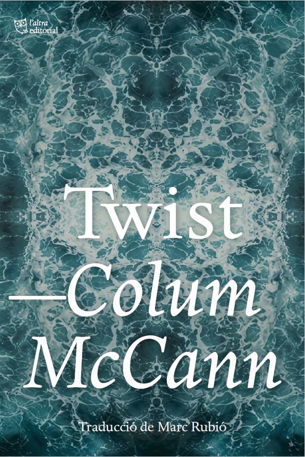 Twist | 9791387672690 | McCann, Colum | Librería Sendak