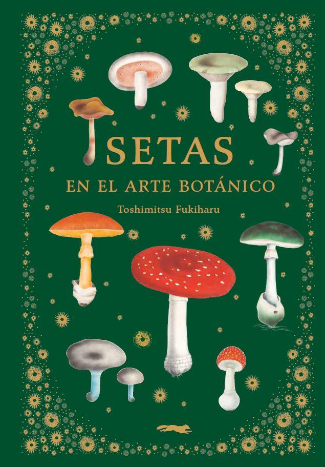 Setas en el arte botánico | 9788412570403 | Fukiharu, Toshimitsu | Llibreria Sendak