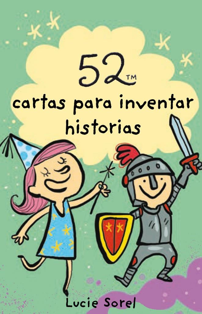 52 ideas para inventar historias | 9788893676274 | Sorel, Lucie | Librería Sendak