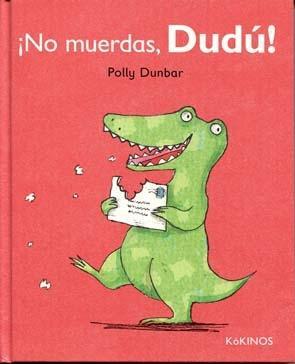 ¡No muerdas, Dudú! | 9788492750610 | Dunbar, Polly | Llibreria Sendak