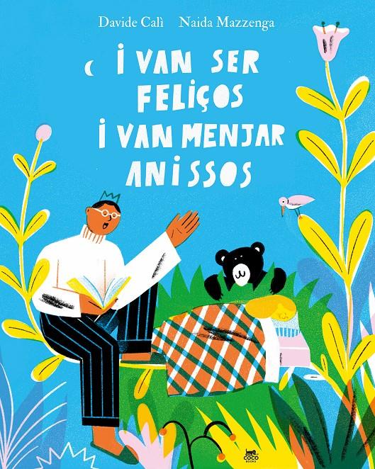 I van ser feliços i van menjar anissos | 9788412723601 | Calì, Davide | Librería Sendak