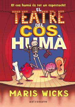 El teatre del cos humà | 9788467947588 | MARIS WICKS | Llibreria Sendak