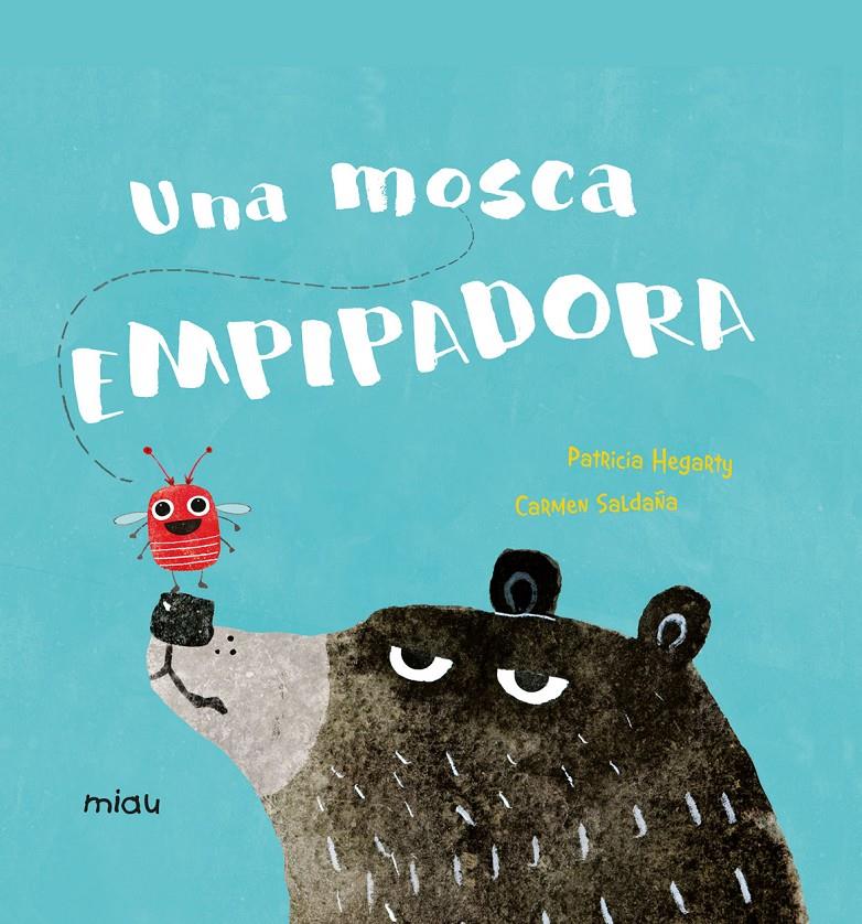 Una mosca empipadora | 9788417272647 | Hegarty, Patricia | Librería Sendak