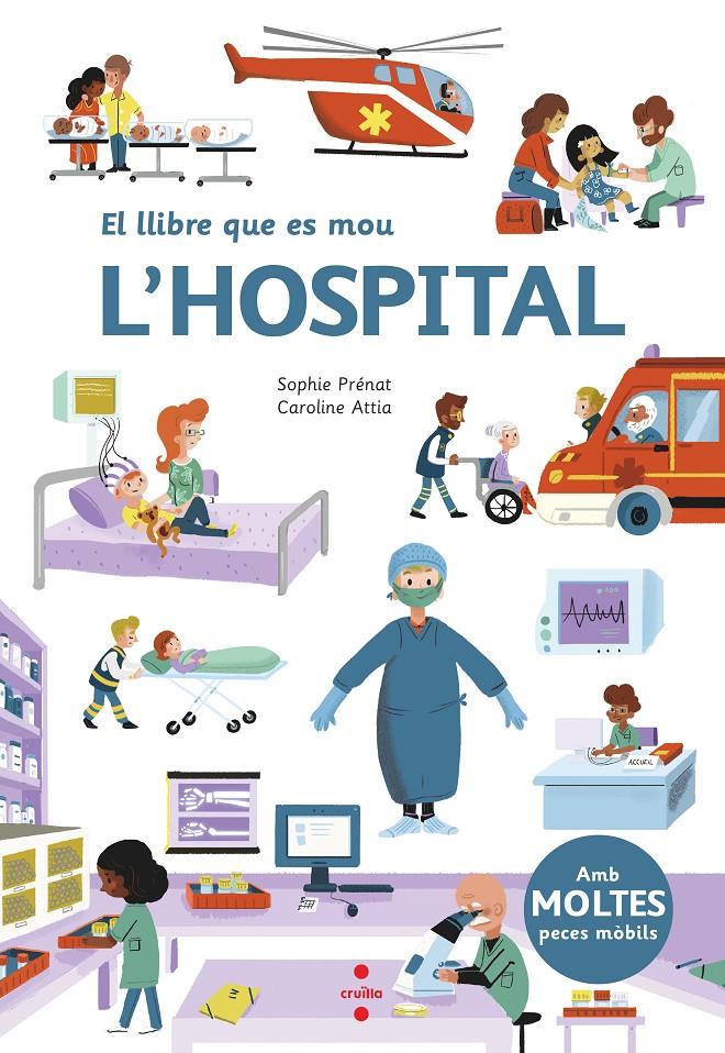 El llibre que es mou. L'hospital | 9788466147576 | Pre´nat, Sophie | Librería Sendak