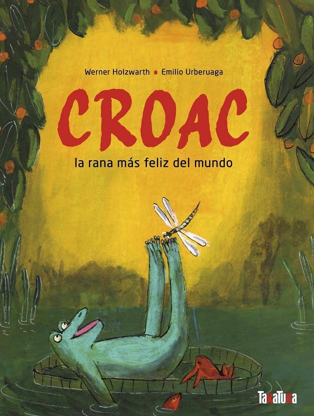 Croac, la rana más feliz del mundo | 9788418821684 | Holzwart, Werner | Librería Sendak