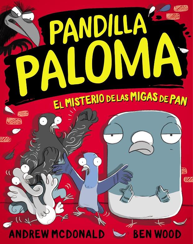 Pandilla Paloma 1. El misterio de las migas de pan | 9788448858568 | McDonald, Andrew/Wood, Ben | Librería Sendak