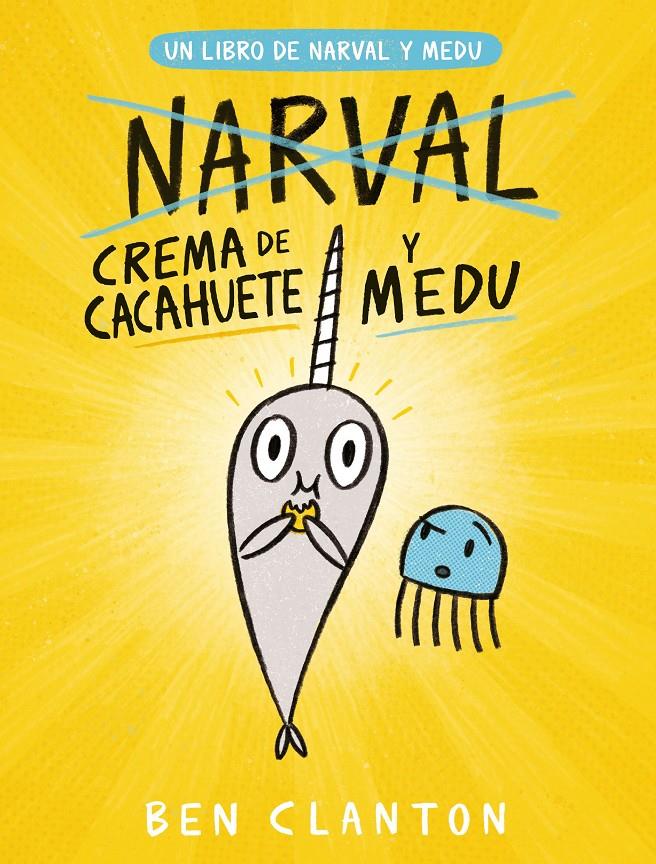 Narval 4. Crema de cacahuete y Medu | 9788426146779 | Clanton, Ben | Llibreria Sendak