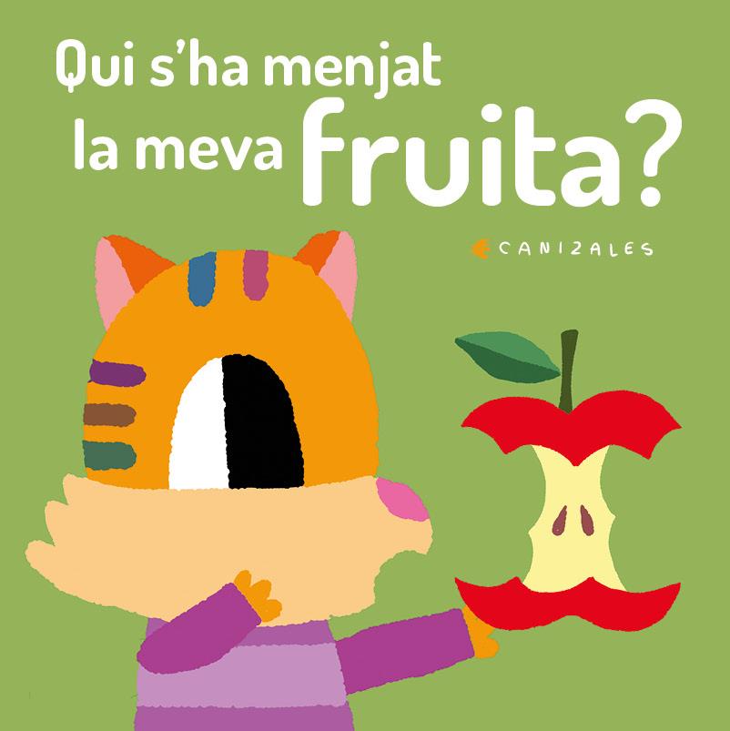 Qui s'ha menjat la meva fruita? | 9788418133015 | Canizales | Llibreria Sendak